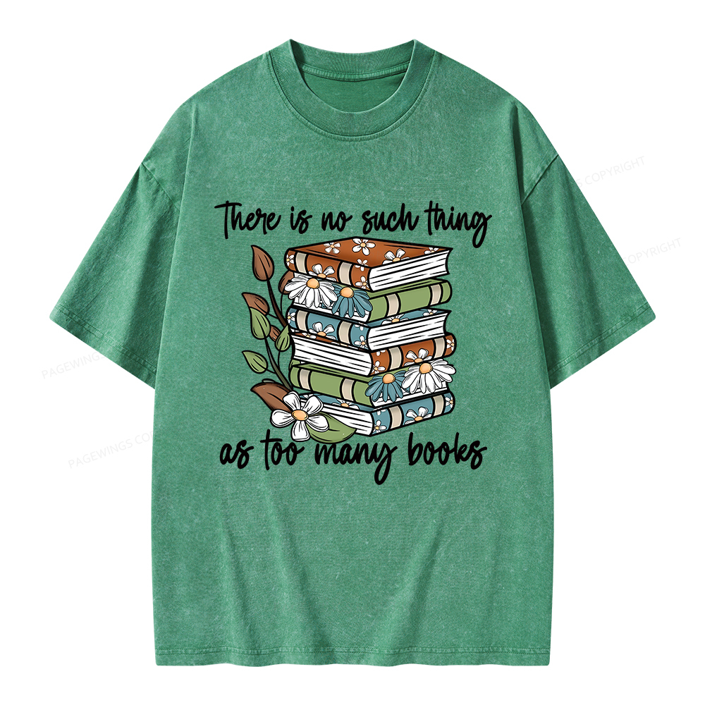 Pagewings There Is No Such Thing As Too Many Books Unisex Washed T-shirt