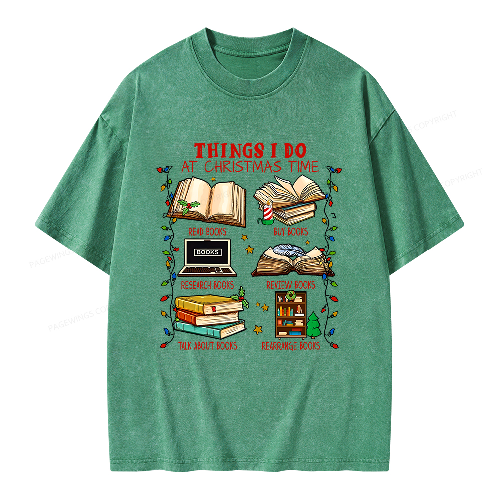 Pagewings Things I Do At Christmas Time Unisex Washed T-shirt