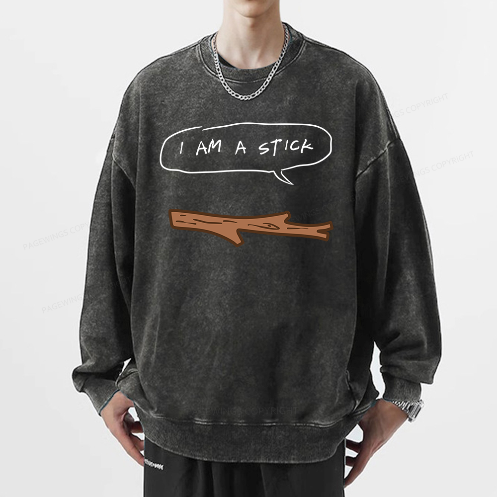 Pagewings I Am A Stick Unisex Washed Sweatshirt