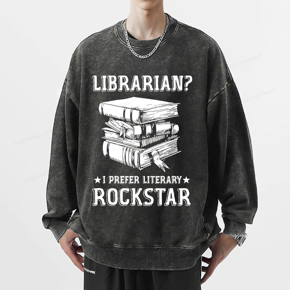 Pagewings Librarian Rockstar I Prefer Literary  Unisex Washed Sweatshirt