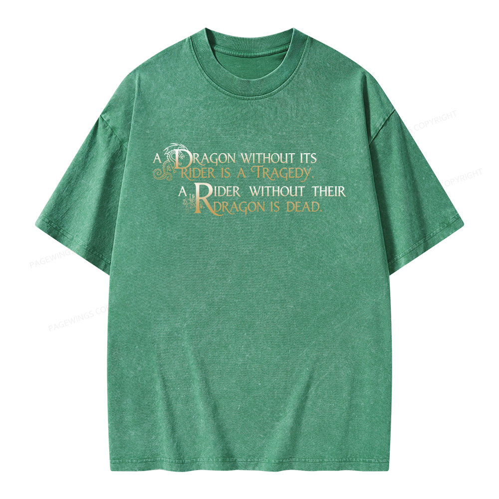 Pagewings A Dragon Without Its Rider Is A Tragedy Unisex Washed T-shirt