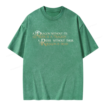 Pagewings A Dragon Without Its Rider Is A Tragedy Unisex Washed T-shirt