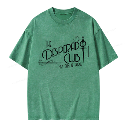 Pagewings The Desperado Club So Fun It Hurts Unisex Washed T-shirt