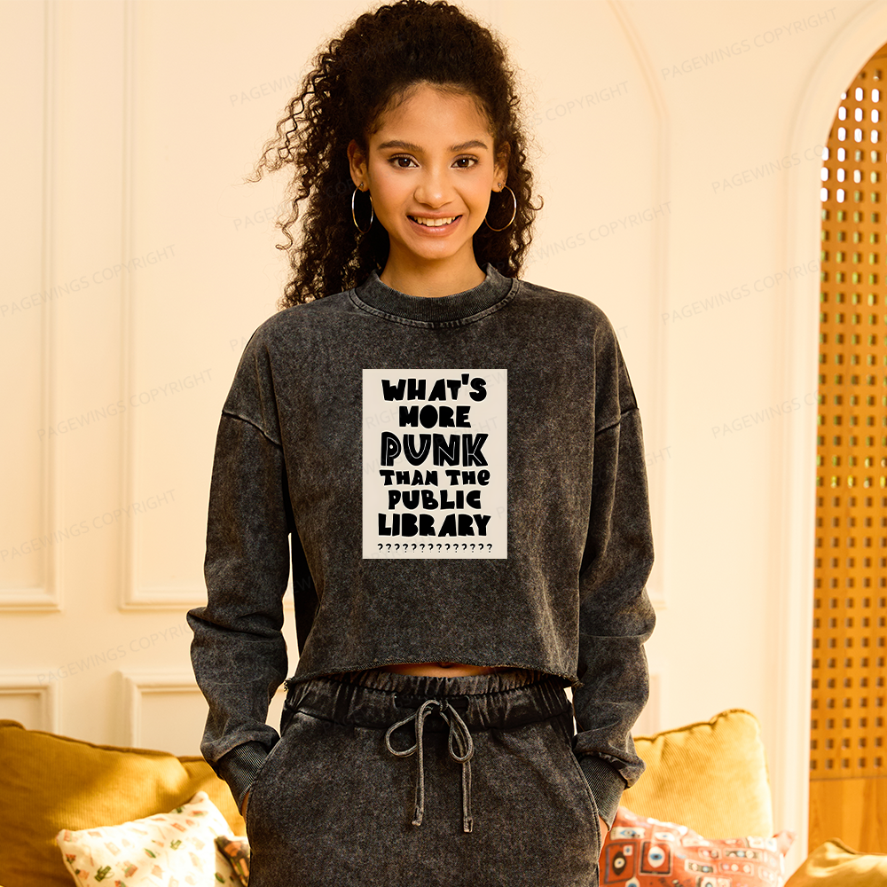 Pagewings What's More Punk Than The Public Library Women Washed Crop Sweatshirt