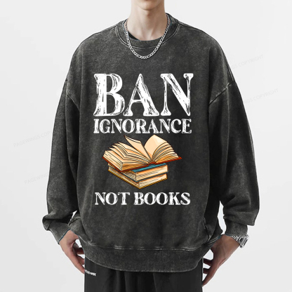 Pagewings Ban Ignorance Not Books Unisex Washed Sweatshirt
