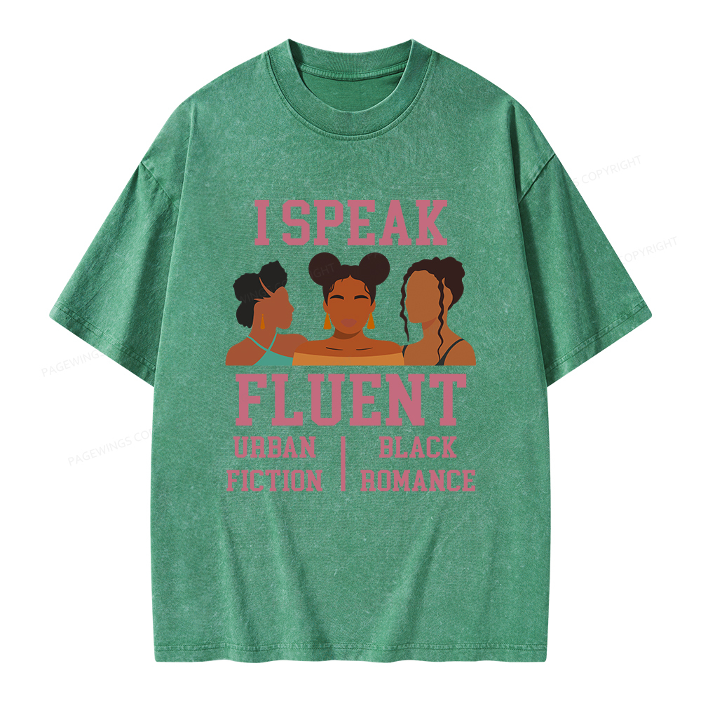 Pagewings I Speak Fluent Urban Fiction Black Romance Unisex Washed T-shirt
