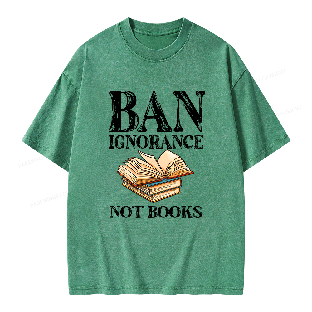Pagewings Ban Ignorance Not Books Unisex Washed T-shirt