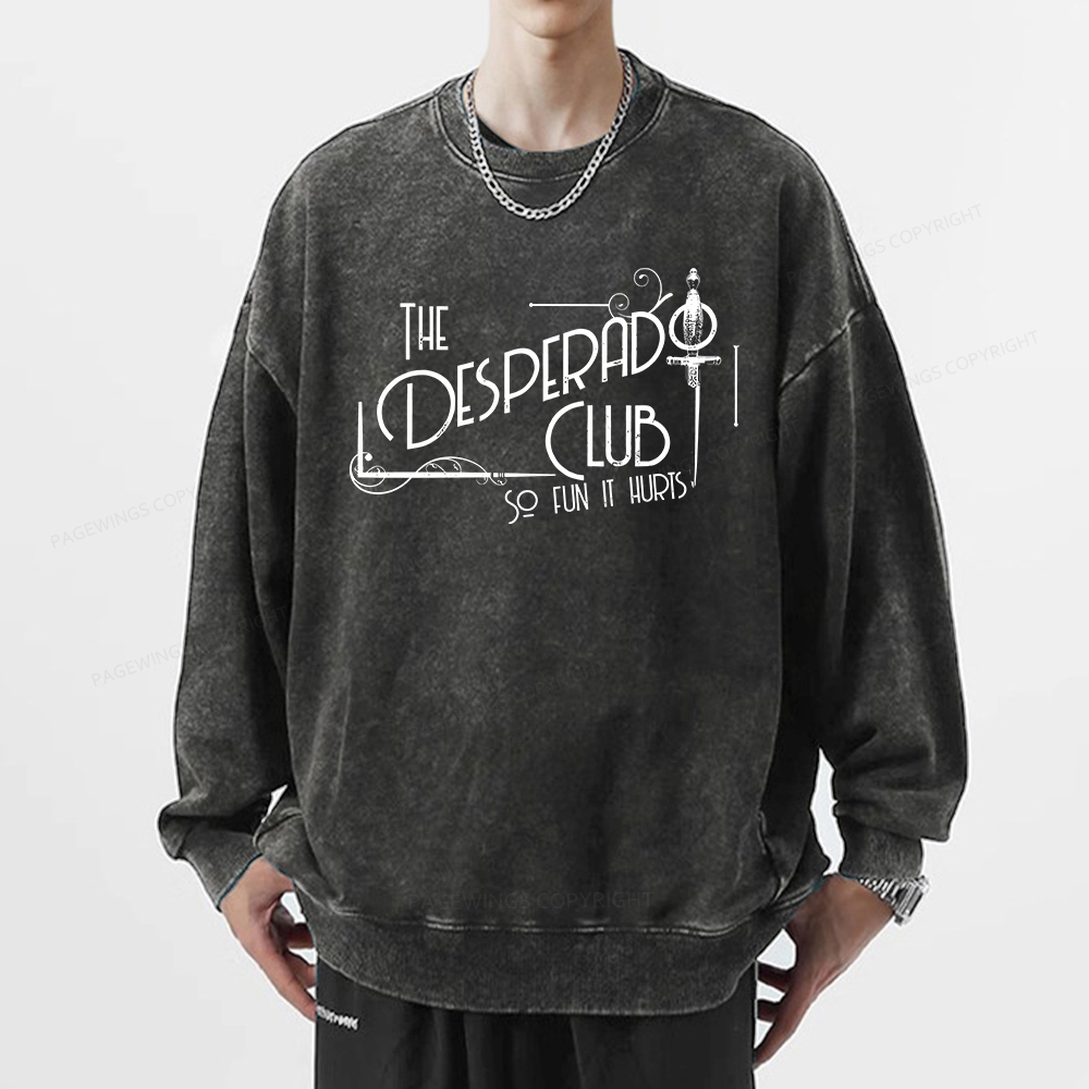 Pagewings The Desperado Club So Fun It Hurts Unisex Washed Sweatshirt