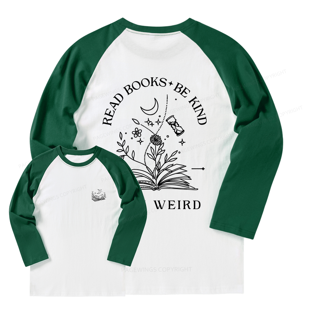 Pagewings Read Books Be Kind Stay Weird Long Sleeve Raglan T-shirt