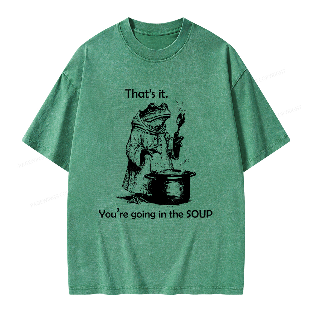 Pagewings That's It. You're Going in the Soup Unisex Washed T-shirt