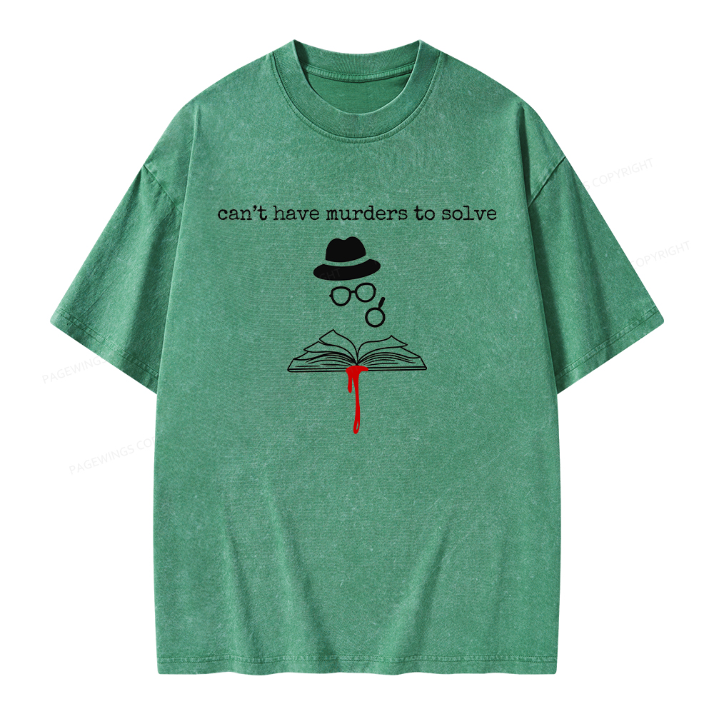 Pagewings Can’t Have Murders To Solve Unisex Washed T-shirt