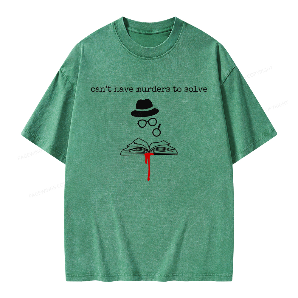 Pagewings Can’t Have Murders To Solve Unisex Washed T-shirt