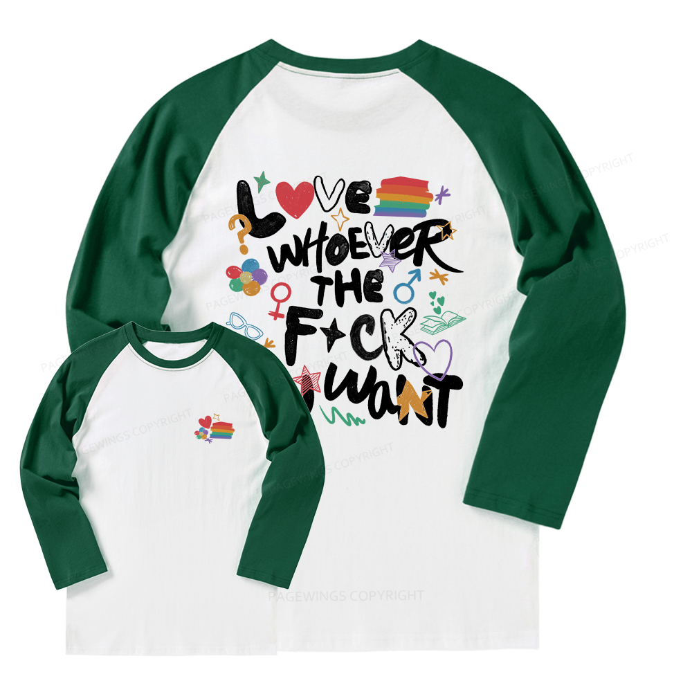 Pagewings Love Whoever The F*ck You Want Long Sleeve Raglan T-shirt