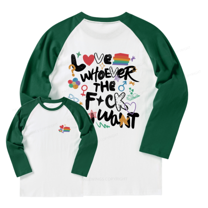 Pagewings Love Whoever The F*ck You Want Long Sleeve Raglan T-shirt
