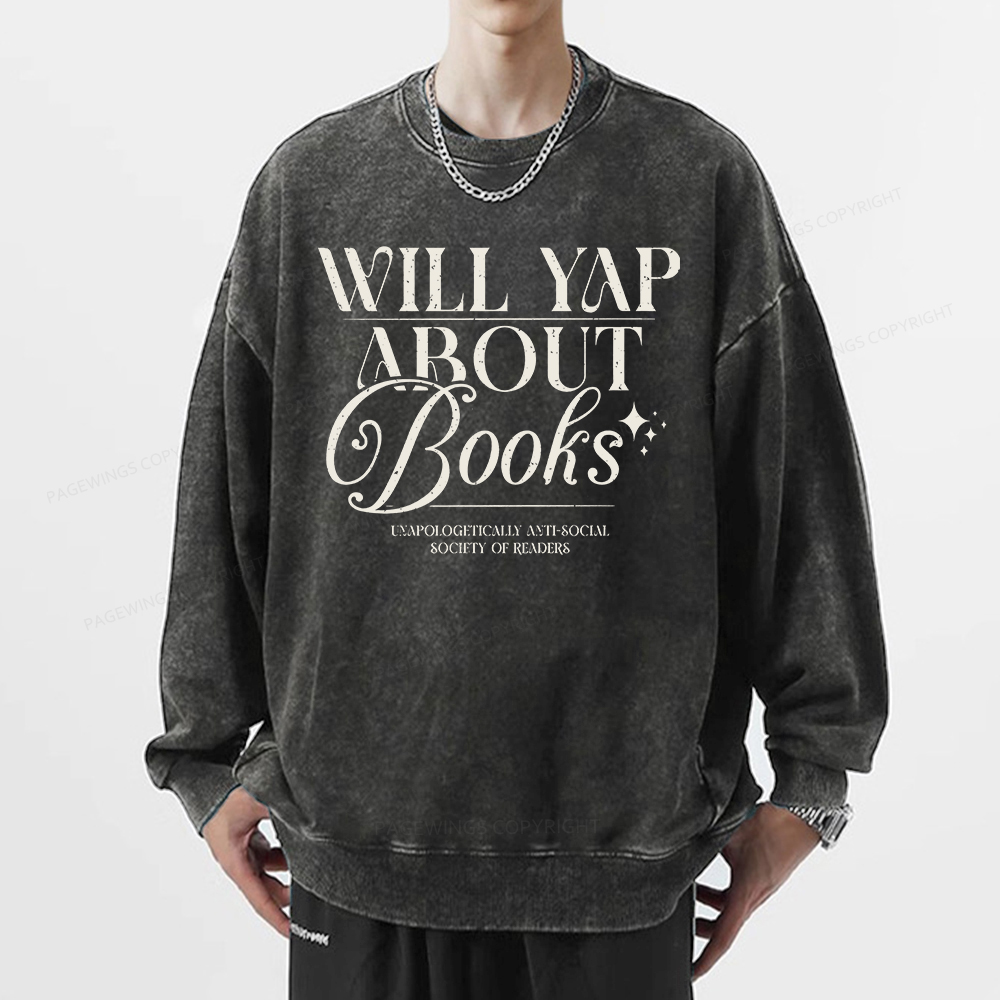 Pagewings Will Yap About Books Unisex Washed Sweatshirt
