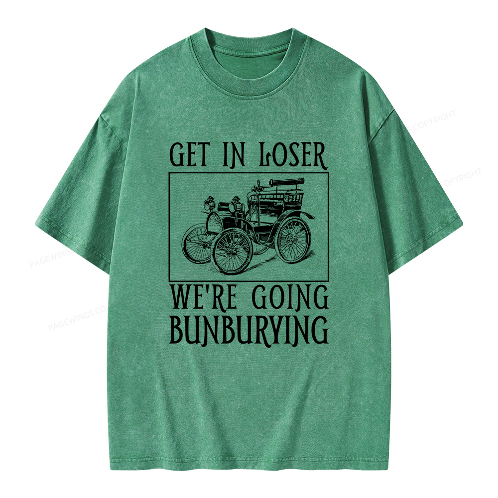 Pagewings Get In Loser We're Going Bunburying Unisex Washed T-shirt