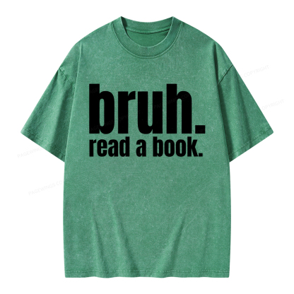 Pagewings Bruh Read A Book Unisex Washed T-shirt