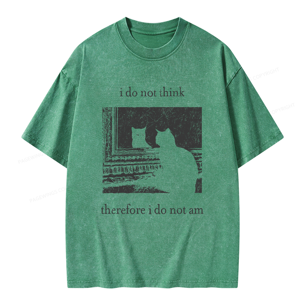Pagewings I Do Not Think Therefore I Do Not Am Unisex Washed T-shirt