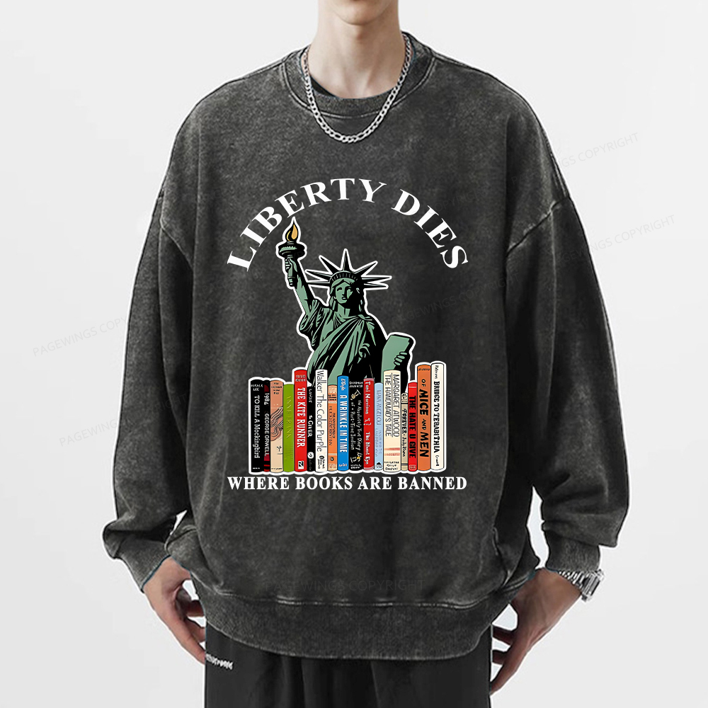 Pagewings Liberty Dies Where Books Are Banned T-Shirt Unisex Washed Sweatshirt