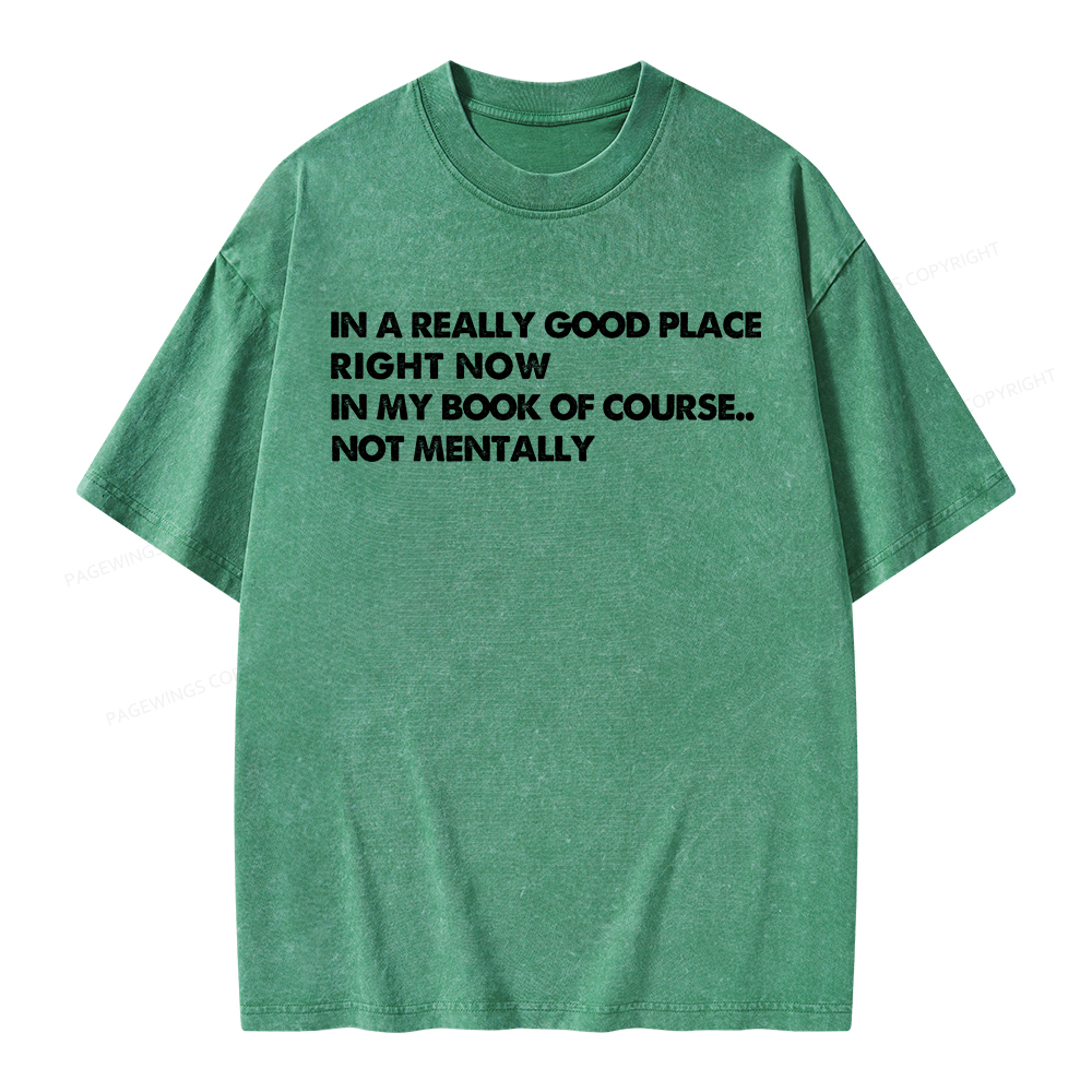 Pagewings In A Really Good Place Right Now Unisex Washed T-shirt