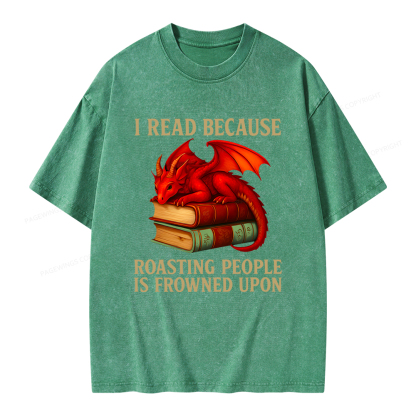Pagewings I Read Because Roasting People Is Frowned Upon Unisex Washed T-shirt