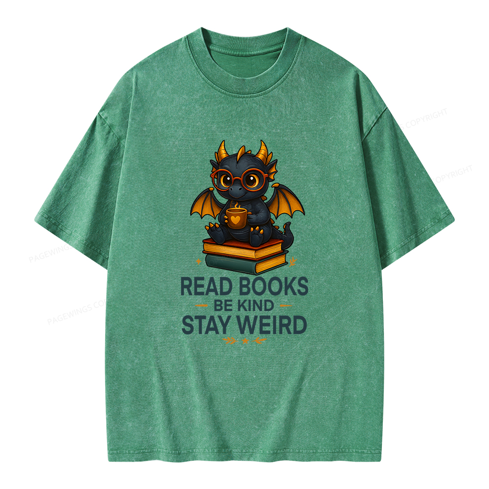 Pagewings Funny Dragon Read Books Be Kind Stay Weird Unisex Washed T-shirt