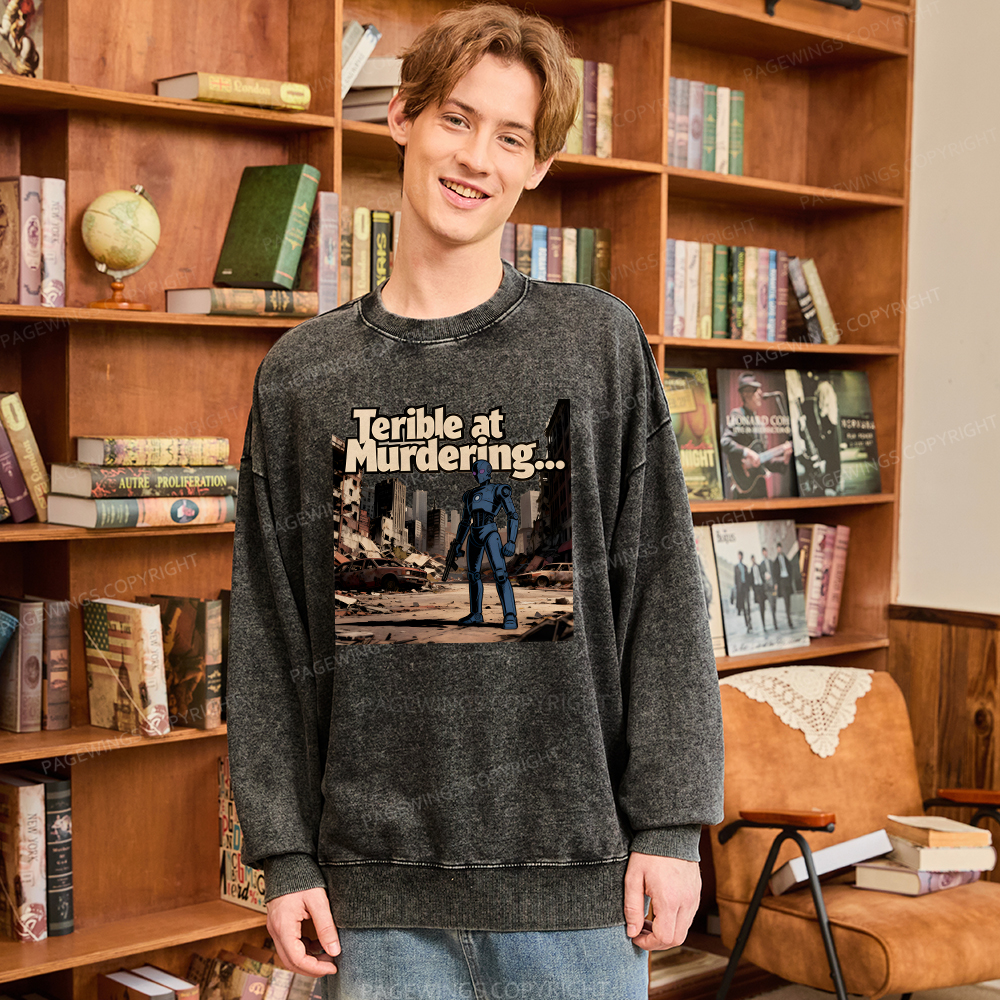 Pagewings Terible At Murdering... Great At Binging Unisex Washed Sweatshirt