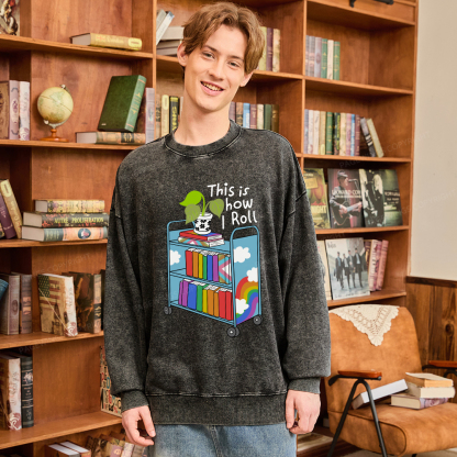 Pagewings This Is How I Roll Unisex Washed Sweatshirt