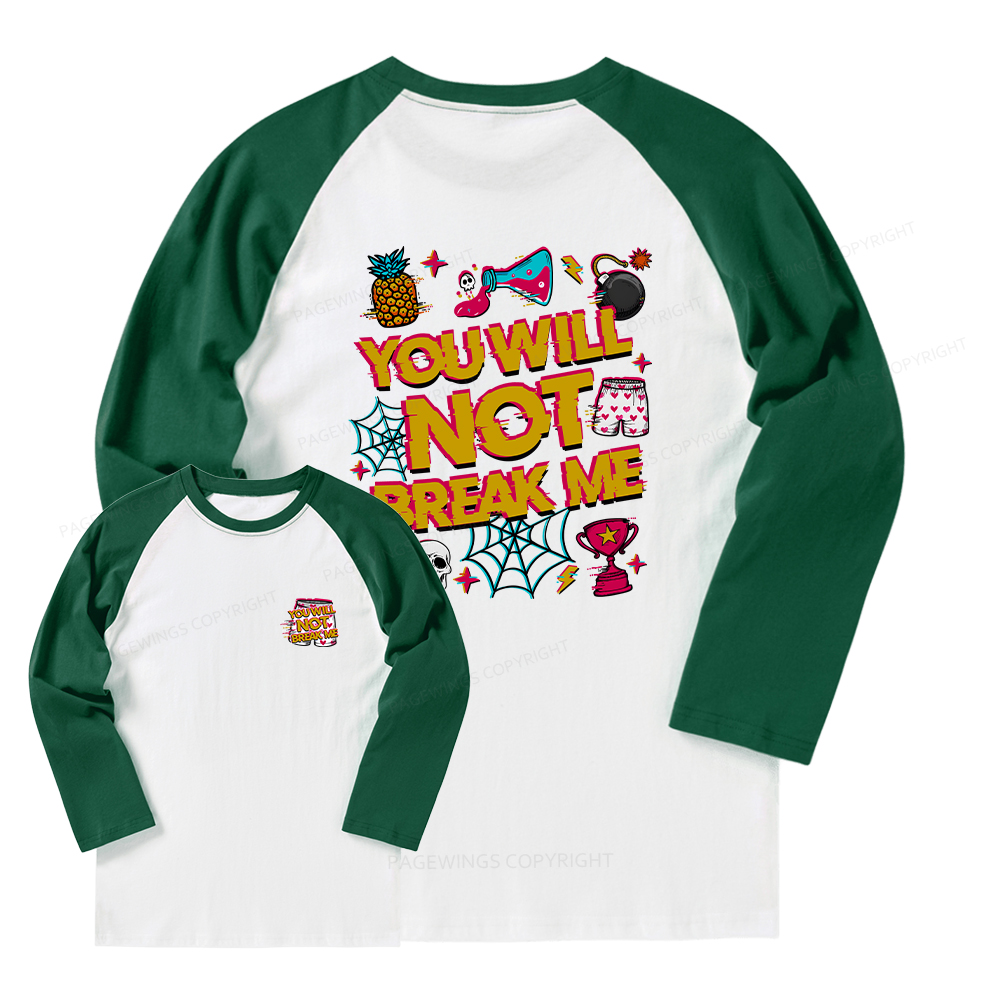 Pagewings You Will Not Break Me Long Sleeve Raglan T-shirt