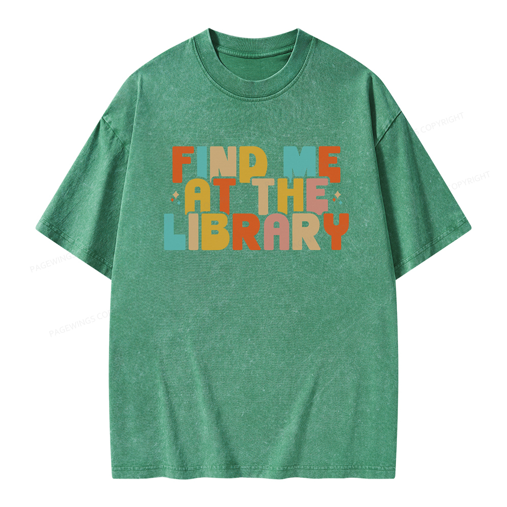 Pagewings Find Me At The Library Shirt Unisex Washed T-shirt