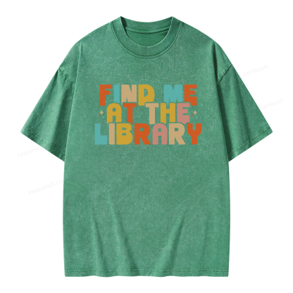 Pagewings Find Me At The Library Shirt Unisex Washed T-shirt