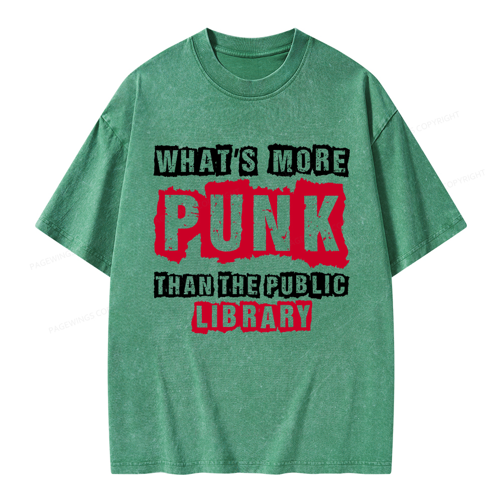 Pagewings Whats More Punk Than The Public Library Unisex Washed T-shirt