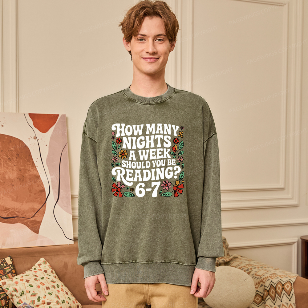 Pagewings How Many Nights A Week Should You Be Reading 6-7 Unisex Washed Sweatshirt