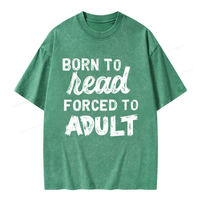 Pagewings Born to Read Forced to Adult Unisex Washed T-shirt