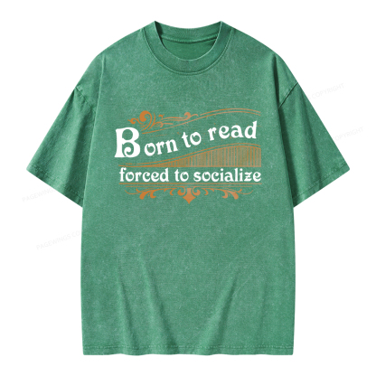 Pagewings Born To Read Forced To Socialize Unisex Washed T-shirt