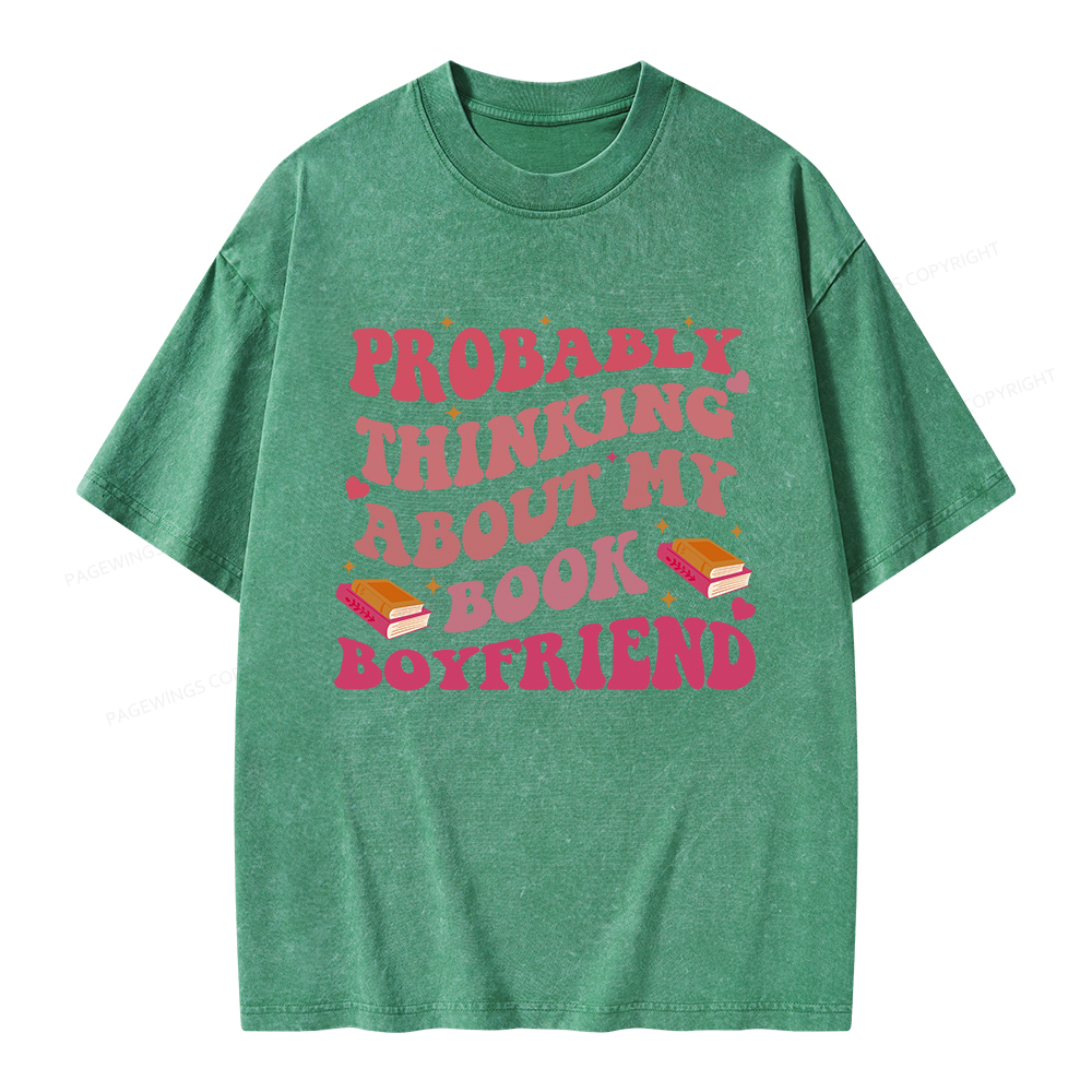 Pagewings Probably Thinking About My Book Boyfriend Unisex Washed T-shirt