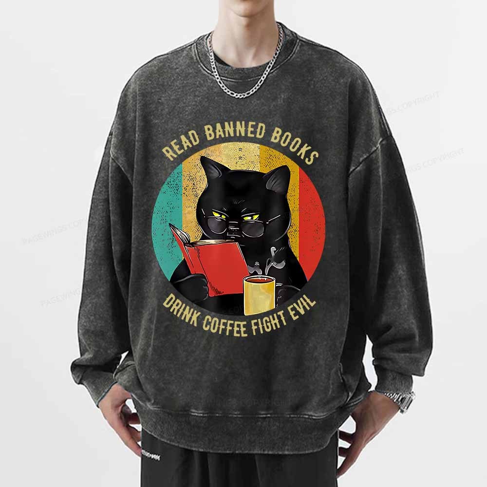 Pagewings Read Banned Books Drink Coffee Fight Evil Retro Cat Lovers T-Shirt Unisex Washed Sweatshirt