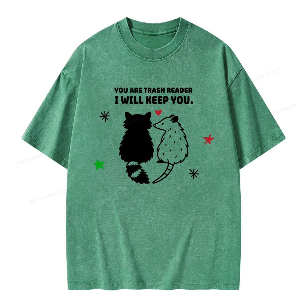 Pagewings You Are Trash Reader I Will Keep You Unisex Washed T-shirt