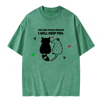 Pagewings You Are Trash Reader I Will Keep You Unisex Washed T-shirt