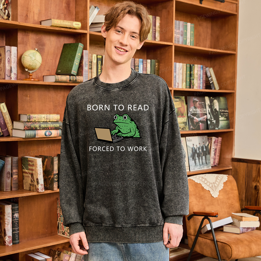 Pagewings Born to Read Forced to Work Unisex Washed Sweatshirt