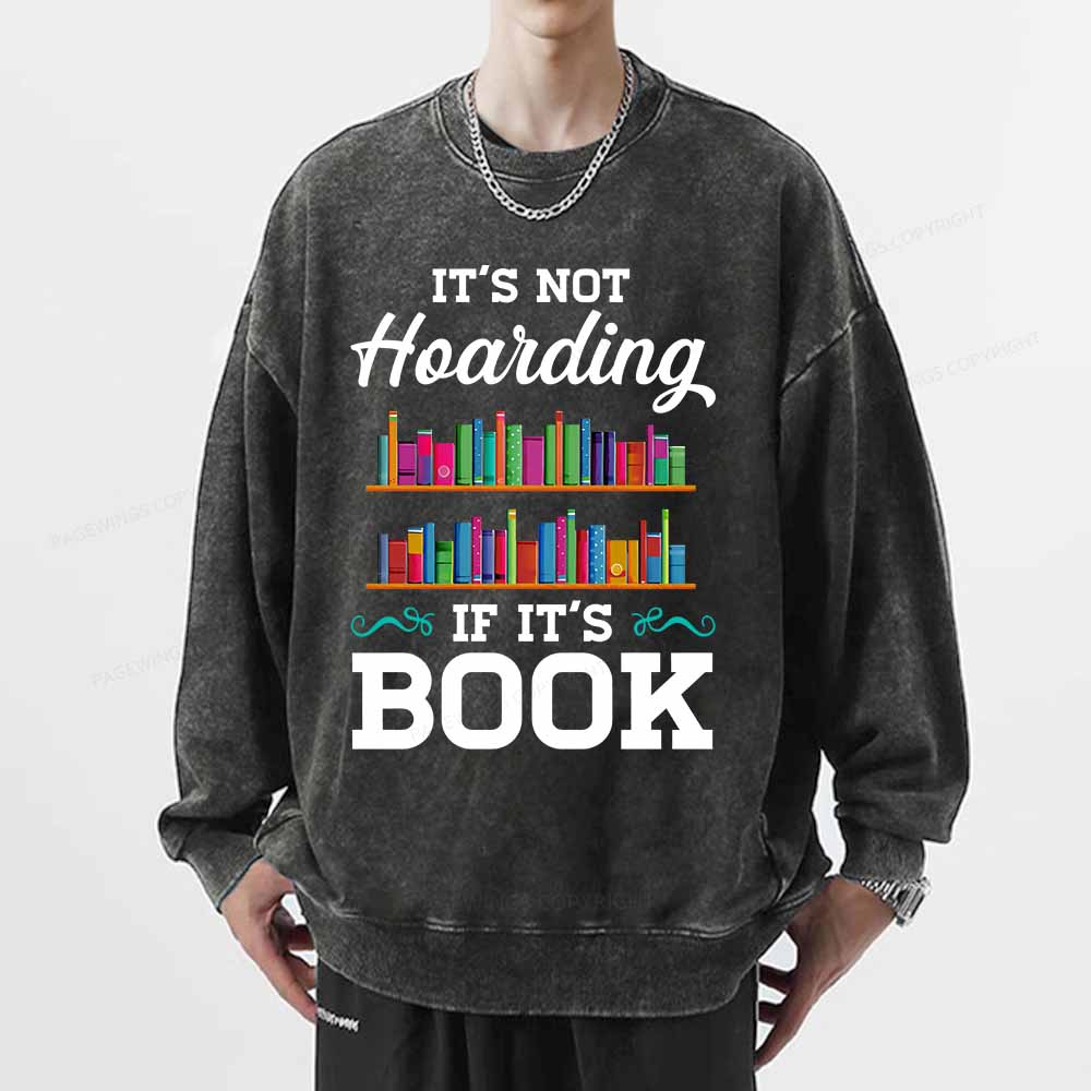 Pagewings It_s not Hoarding If It_s Book Lover T-Shirt Unisex Washed Sweatshirt