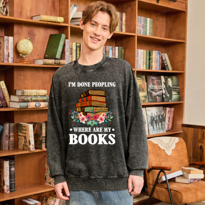 Pagewings I’m Done Peopling Where Are My Books Unisex Washed Sweatshirt