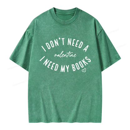 Pagewings I Don't Need A Valentine I Need My Books Unisex Washed T-shirt