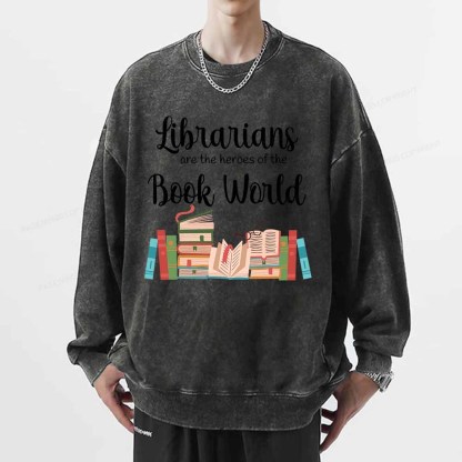 Pagewings Librarians Are The Heros Of The Book World Unisex Washed Sweatshirt