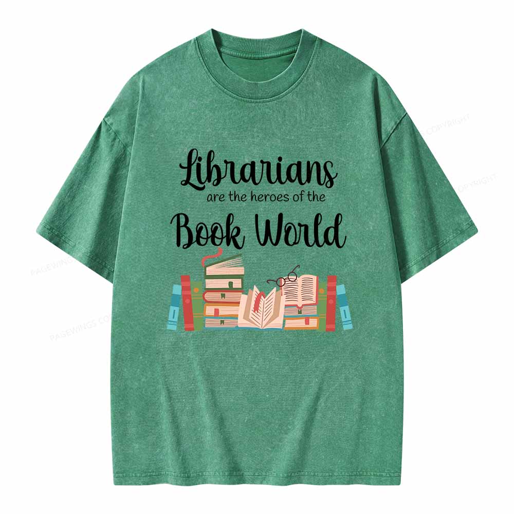 Pagewings Librarians Are The Heros Of The Book World Unisex Washed T-shirt