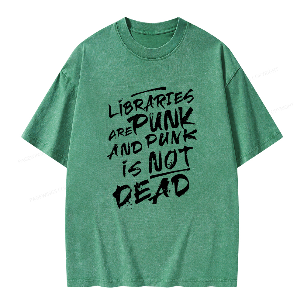 Pagewings Libraries And Punk Are Not Dead Unisex Washed T-shirt