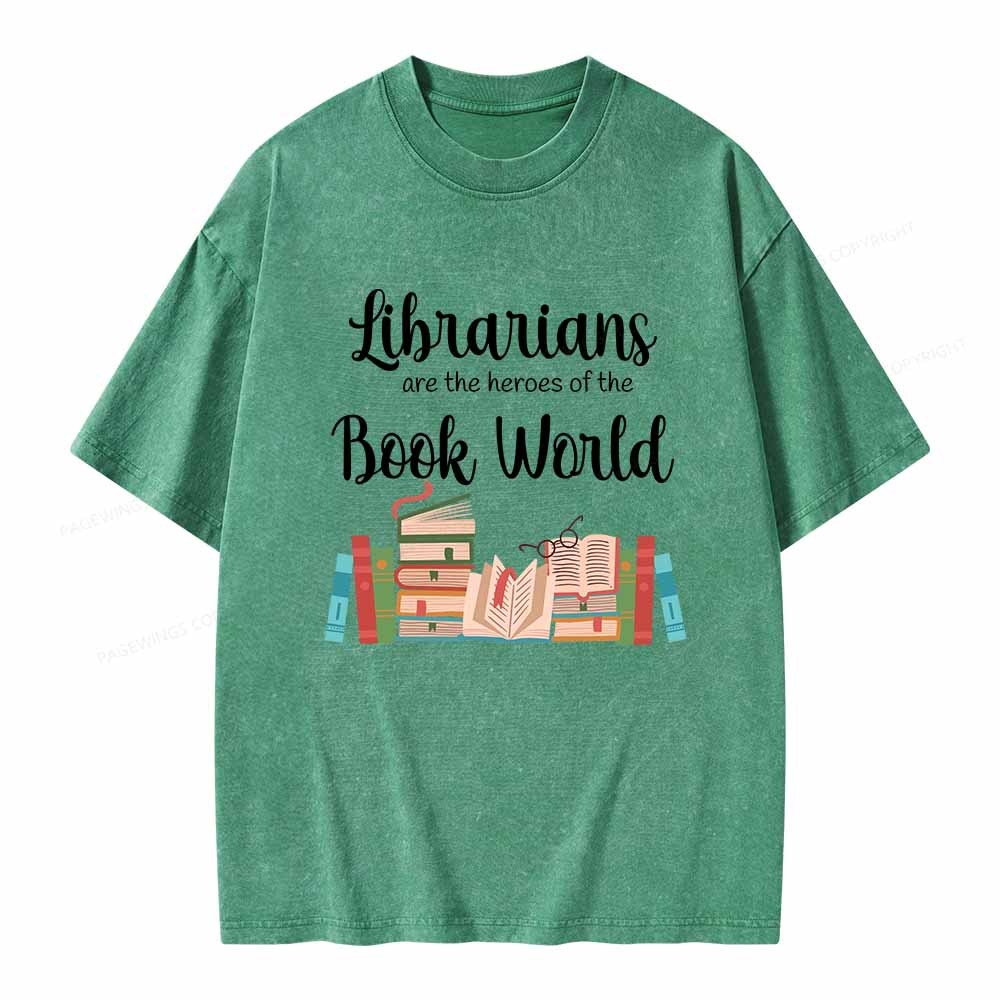 Pagewings Librarians Are The Heros Of The Book World Unisex Washed T-shirt