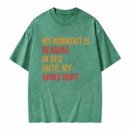 Pagewings My Workout Is Reading In Ben Until My Arms Hurt Unisex Washed T-shirt