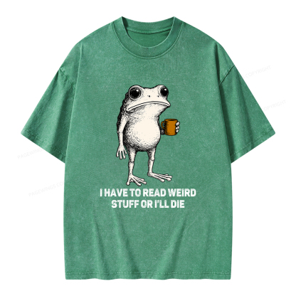 Pagewings I Have To Read Weird Stuff Or I'll Die Unisex Washed T-shirt