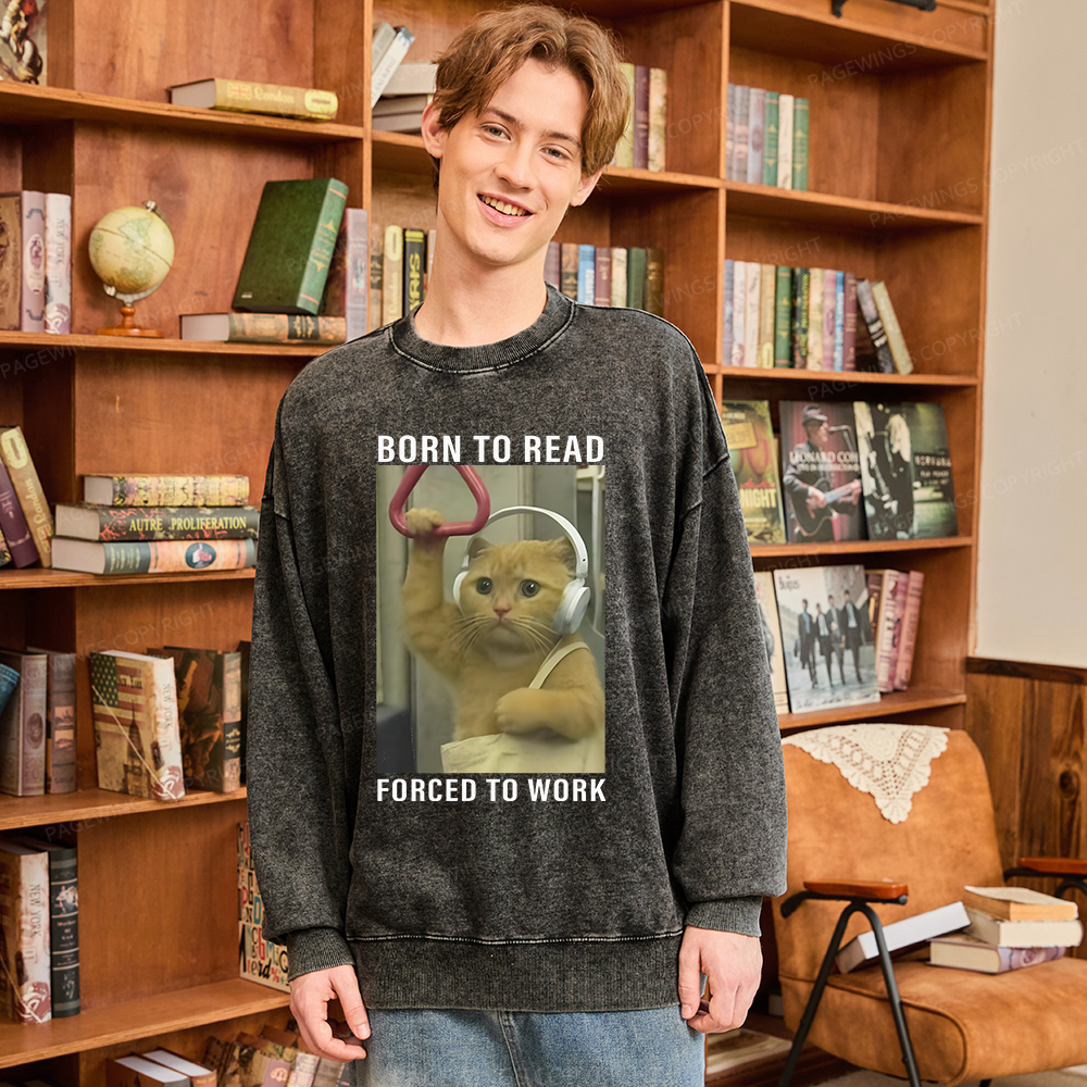 Pagewings Born To Read Forced To Work Unisex Washed Sweatshirt